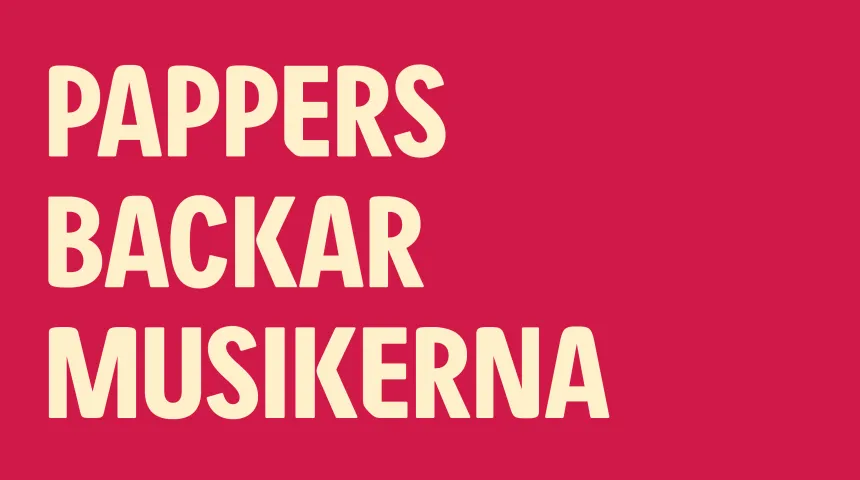 Pappers backar musikerna